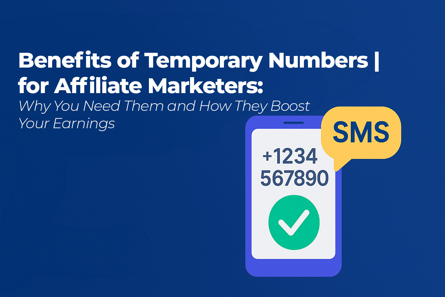 Benefits of Temporary Numbers for Affiliate Marketers: Why You Need Them and How They Boost Your Earnings