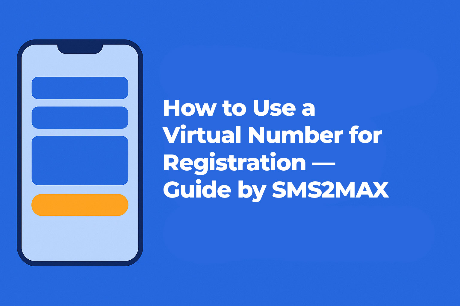 How to Use a Virtual Number for Registration — Guide by SMS2MAX