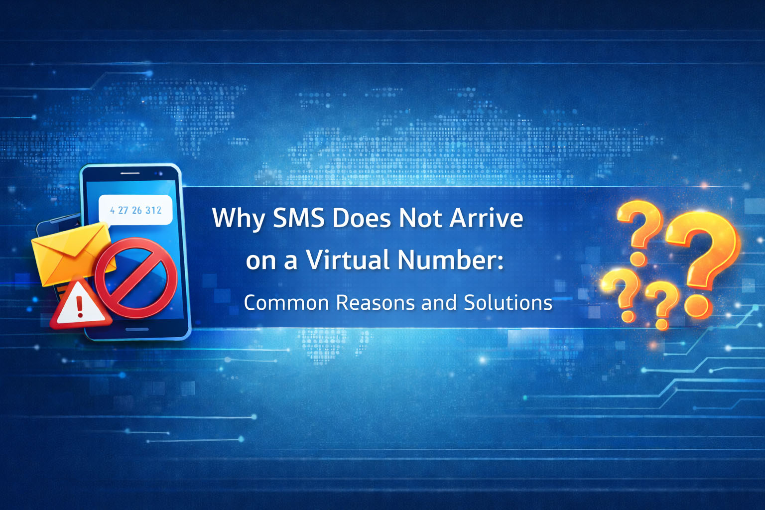 Why SMS Does Not Arrive on a Virtual Number: Common Reasons and Solutions